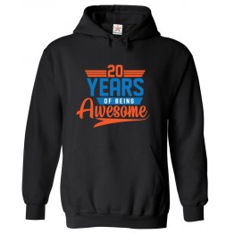 20 Years of Being Awesome Classic Unisex Kids and Adults Pullover Hoodie for Birthday								 									 									